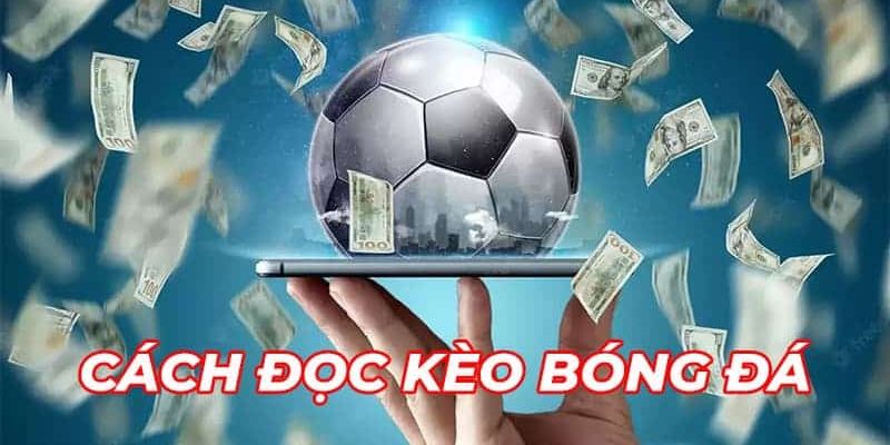 kèo nhà cái đêm nay Cách đọc và phân tích kèo nhà cái đêm nay đúng chuẩn
