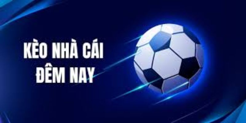 Tầm quan trọng của việc theo dõi kèo nhà cái đêm nay